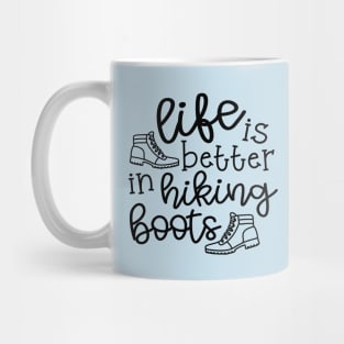 Life Is Better In Hiking Boots Hiker Mug